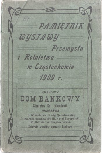 PAMIĘTNIK WYSTAWY Przemysłu i Rolnictwa w Częstochowie 1909r.