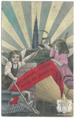 Pozdrowienie z Wystawy Przemysłu i Rolnictwa w Częstochowie 1909r.